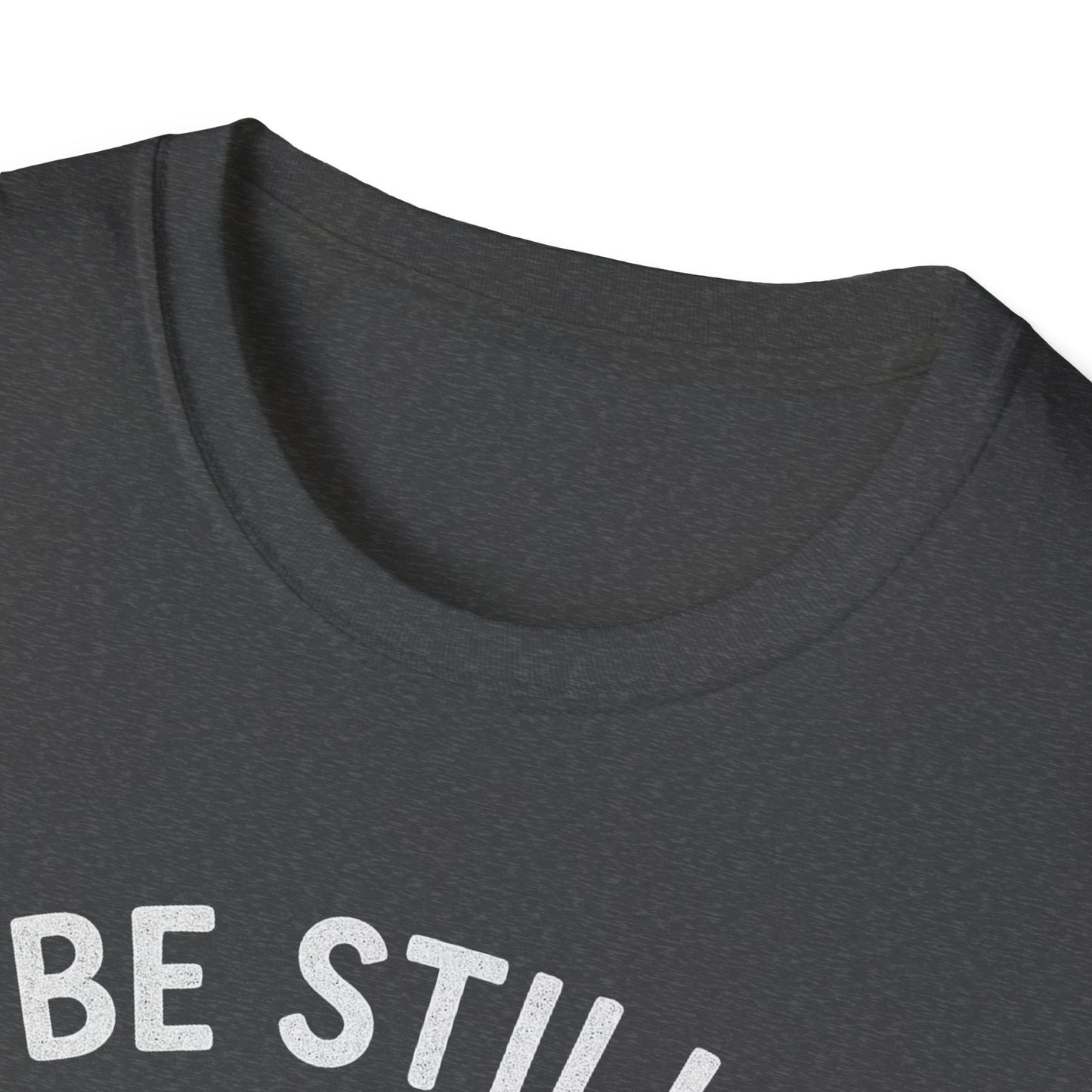 Be Still & Know T-Shirt