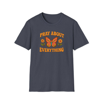 Pray About Everything T-Shirt