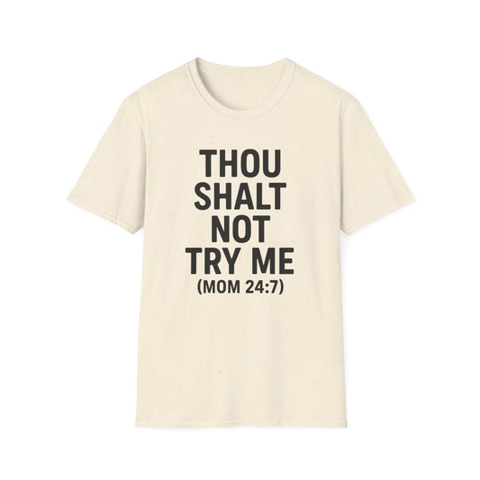 Thou Shalt Not Try Me T-Shirt