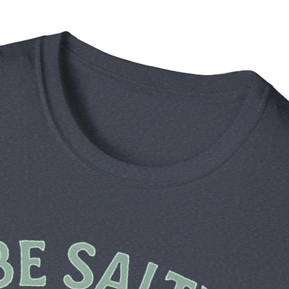 Be Salty Stay Lit T-Shirt