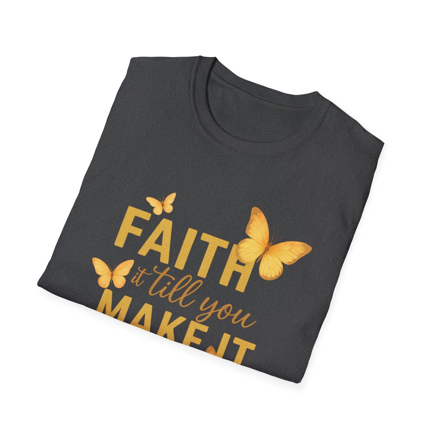 Faith It T-Shirt
