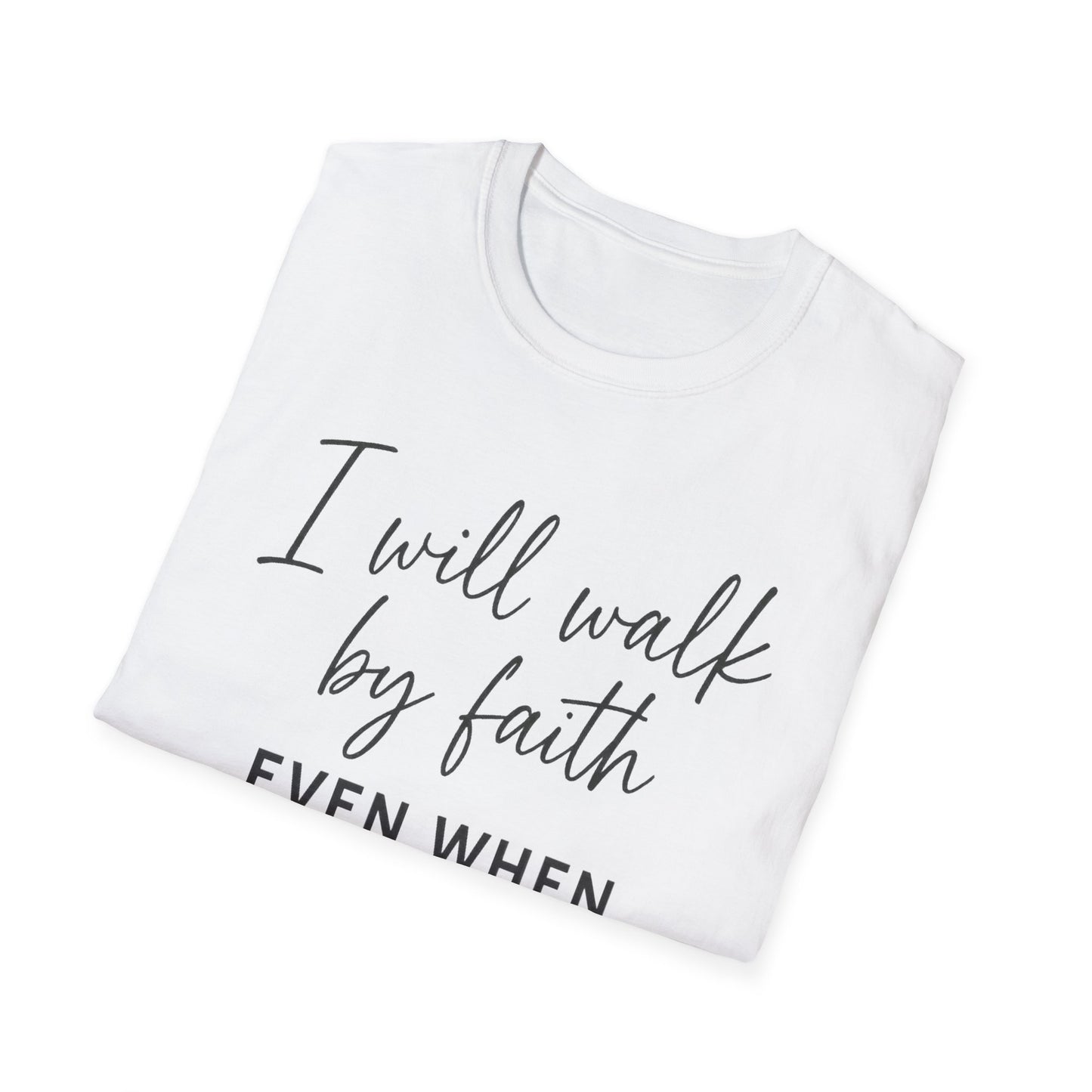 Walk By Faith T-Shirt