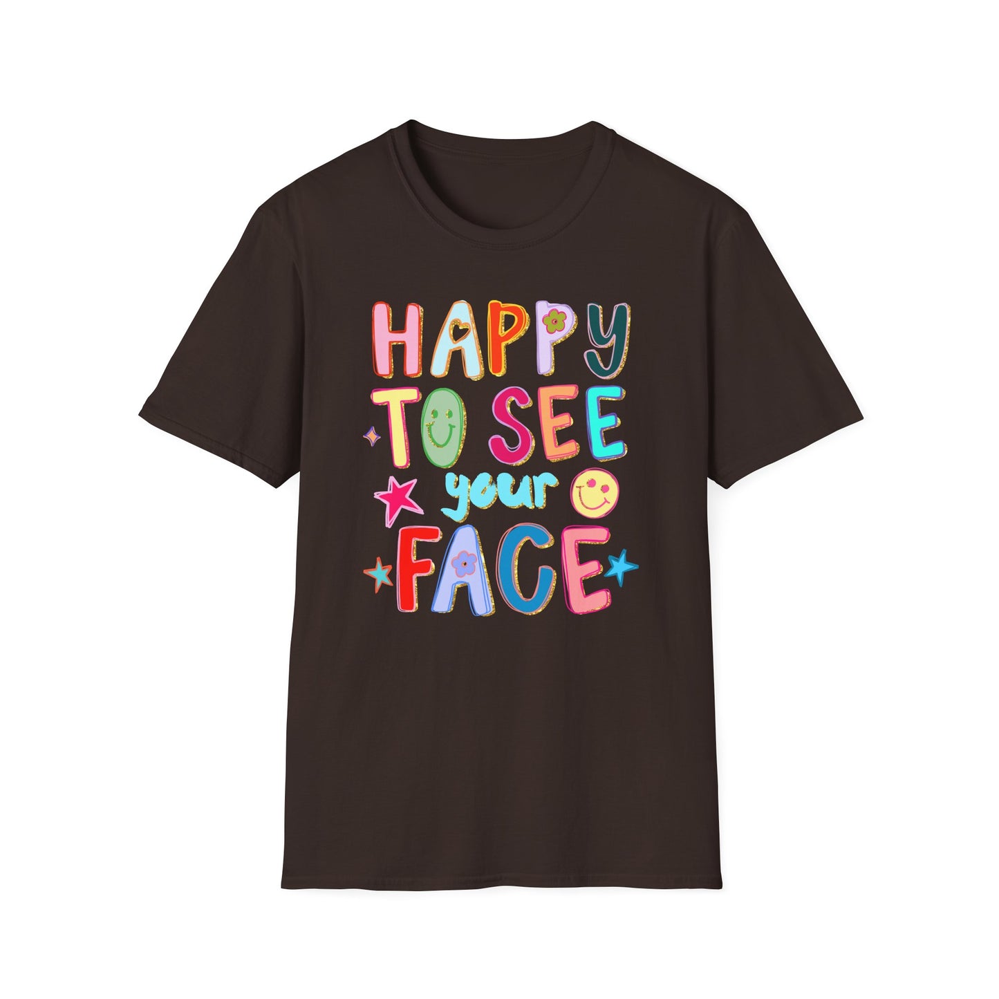 Happy To See Your Face T-Shirt
