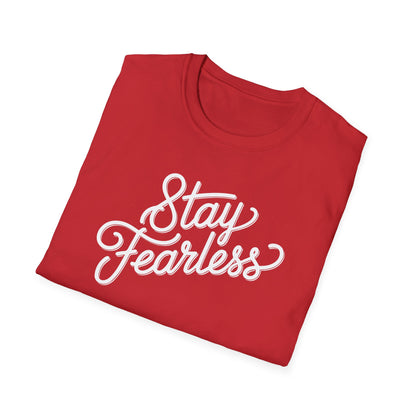 Stay Fearless T-Shirt