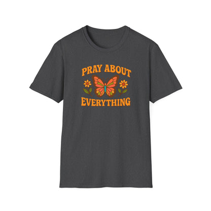 Pray About Everything T-Shirt