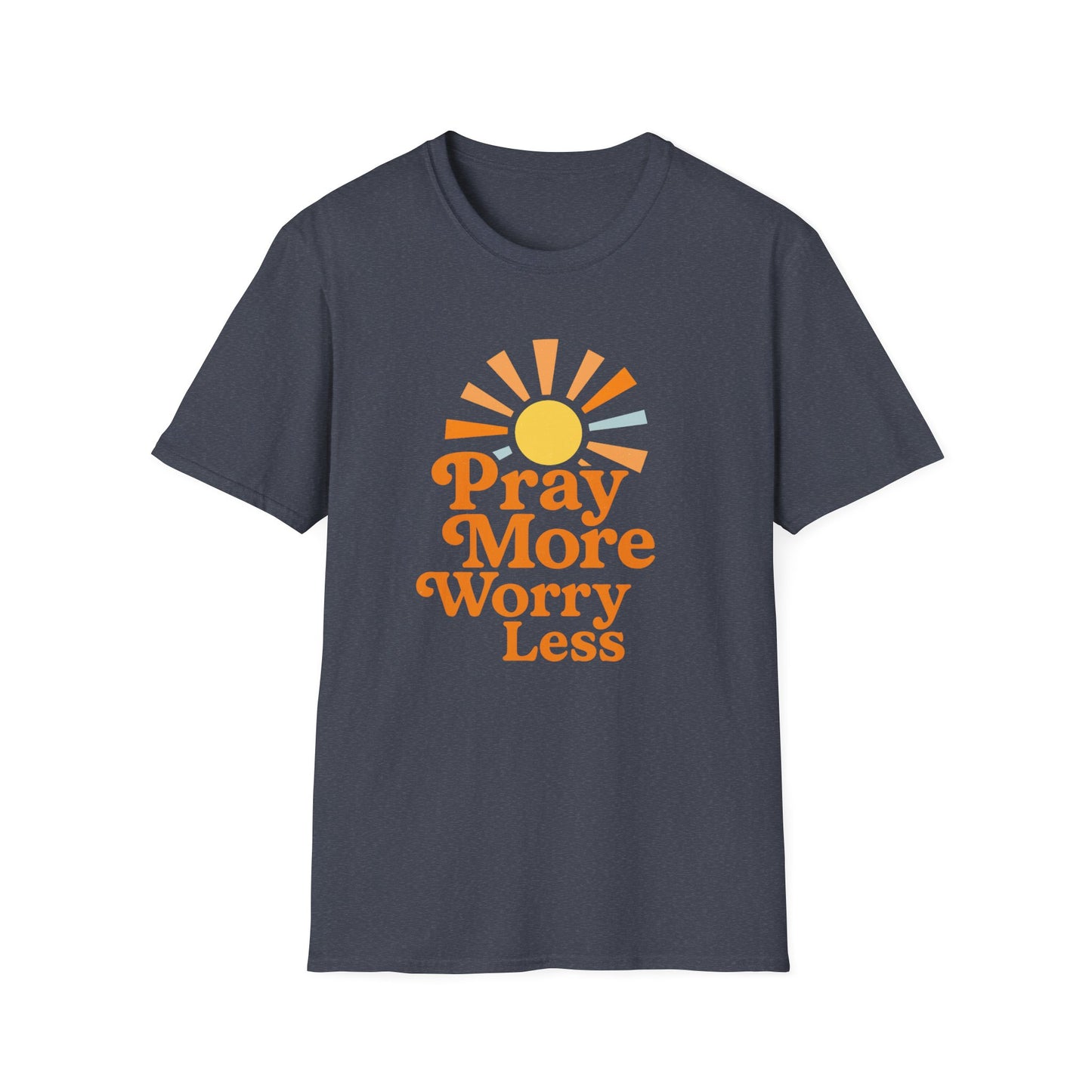 Pray More, Worry Less T-Shirt