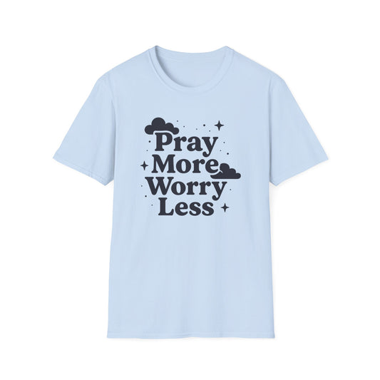 Pray More, Worry Less T-Shirt