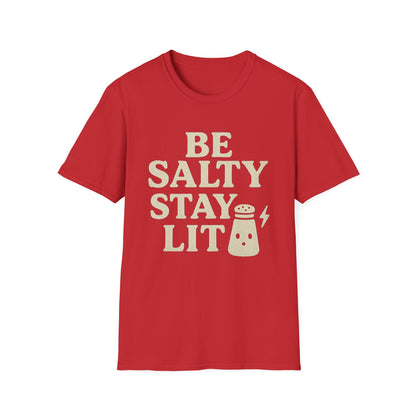 Be Salty Stay Lit T-Shirt