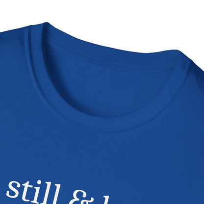 Be Still & Know T-Shirt