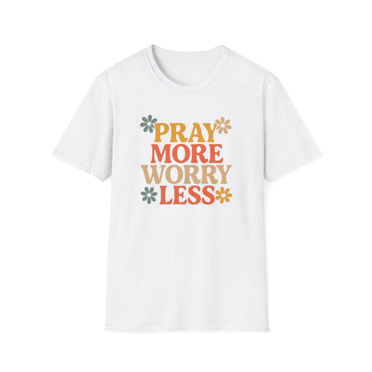 Pray More, Worry Less T-Shirt