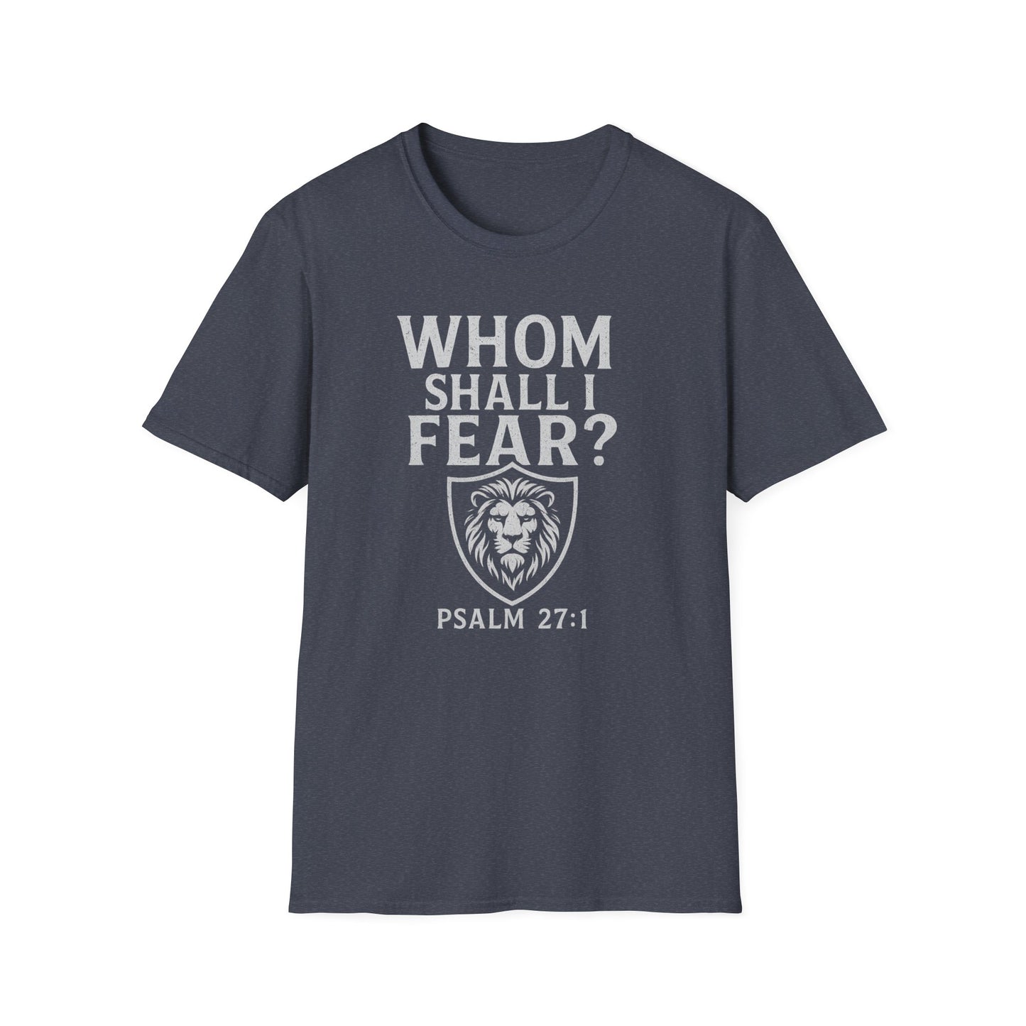 Whom Shall I Fear T-Shirt