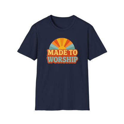 Made To Worship T-Shirt