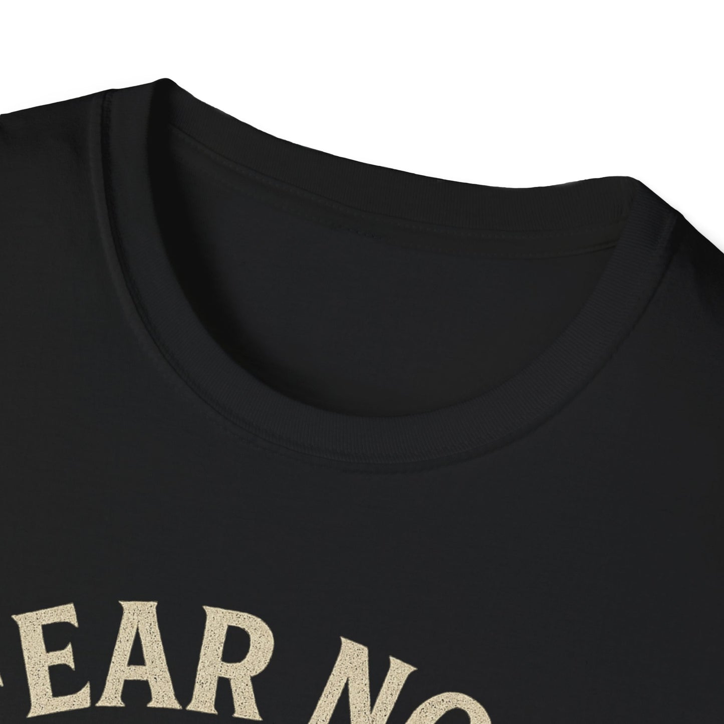 Fear Not T-Shirt