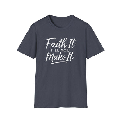 Faith It T-Shirt