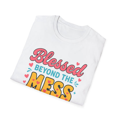 Beyond the Mess T-Shirt