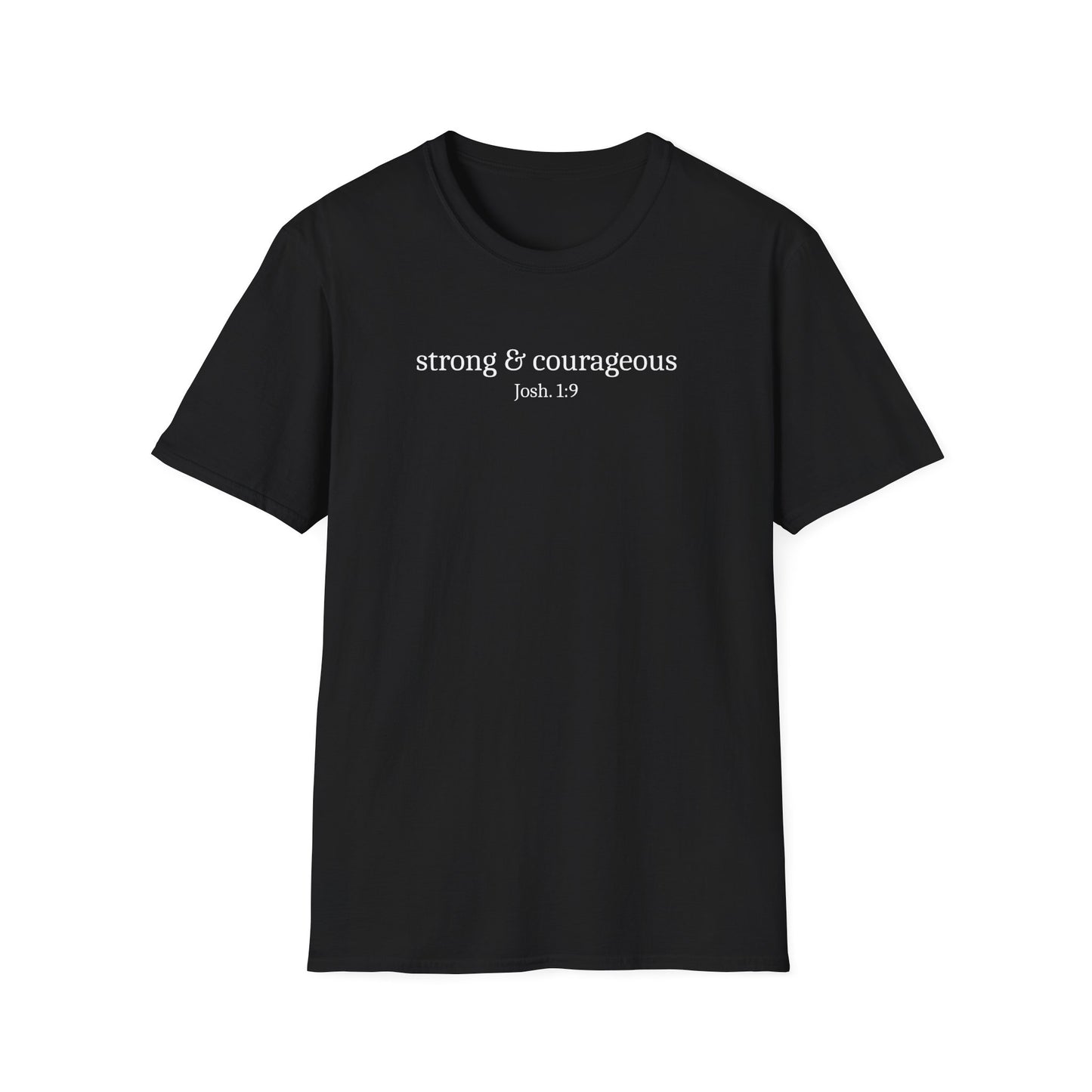 Strong & Courageous T-Shirt