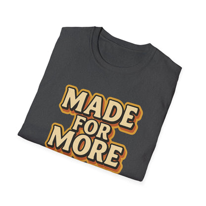 Made for More T-Shirt