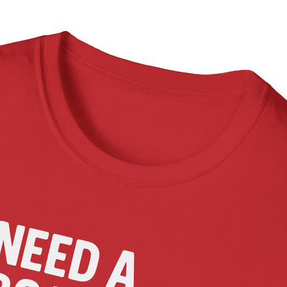 Need a Boat? T-Shirt