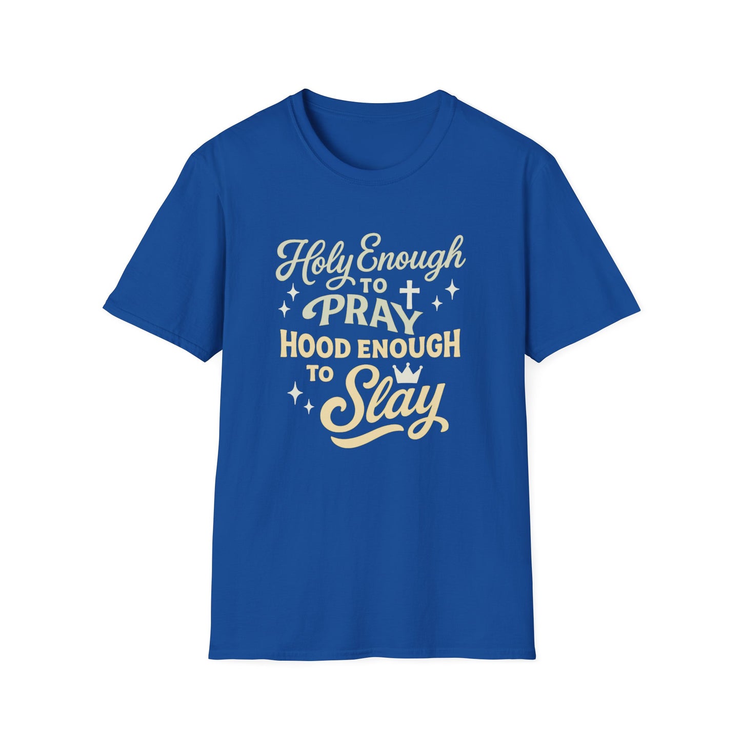 Holy Enough to Pray T-Shirt
