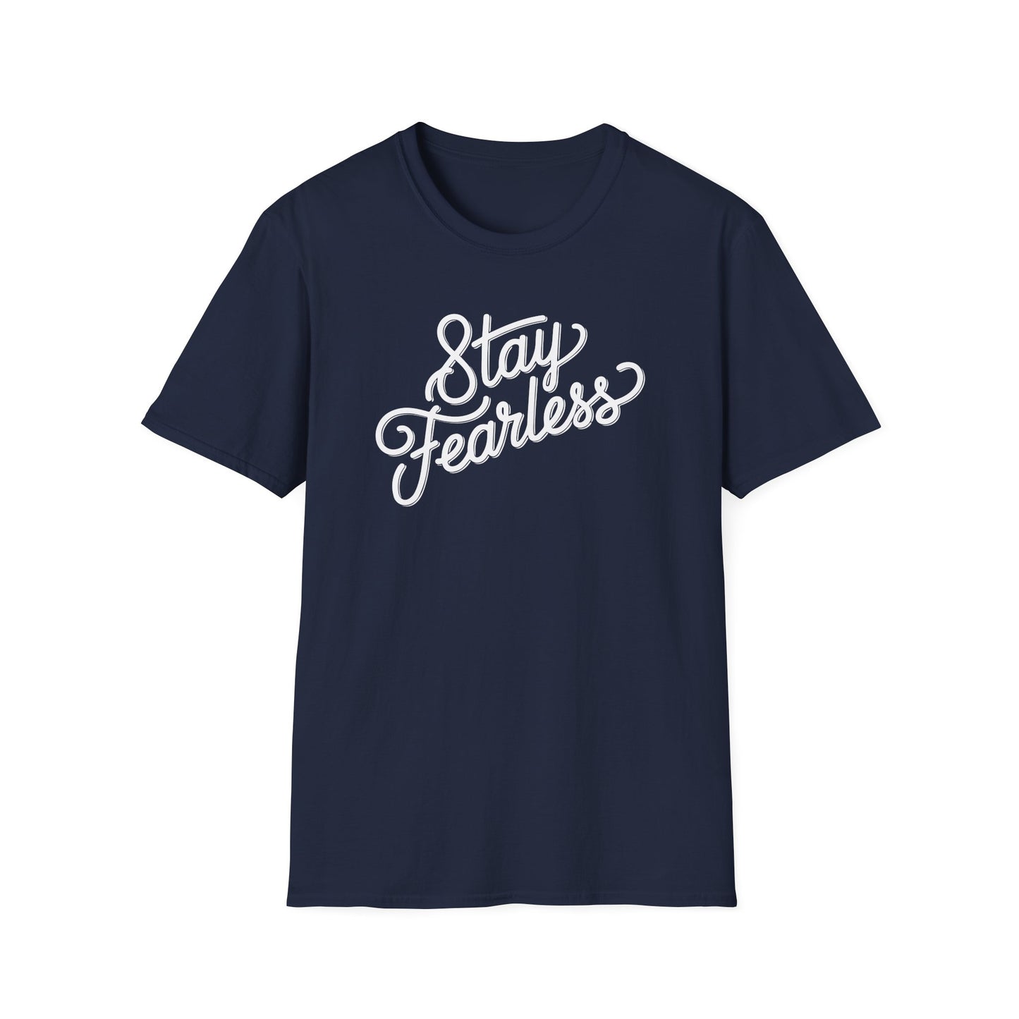 Stay Fearless T-Shirt
