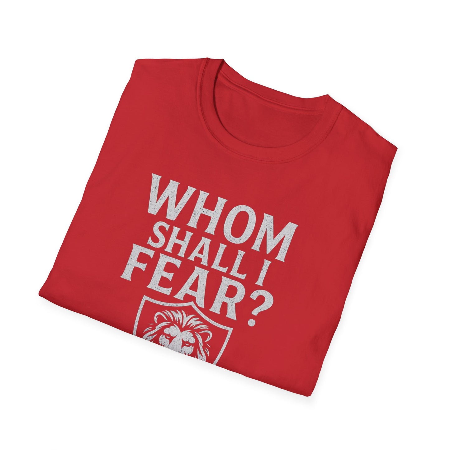 Whom Shall I Fear T-Shirt