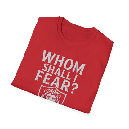 Whom Shall I Fear T-Shirt