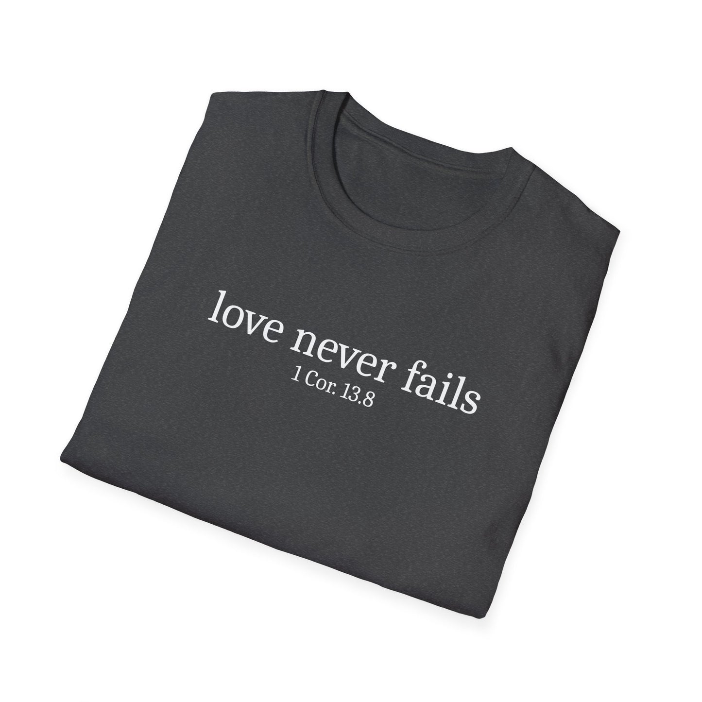 Love Never Fails T-Shirt