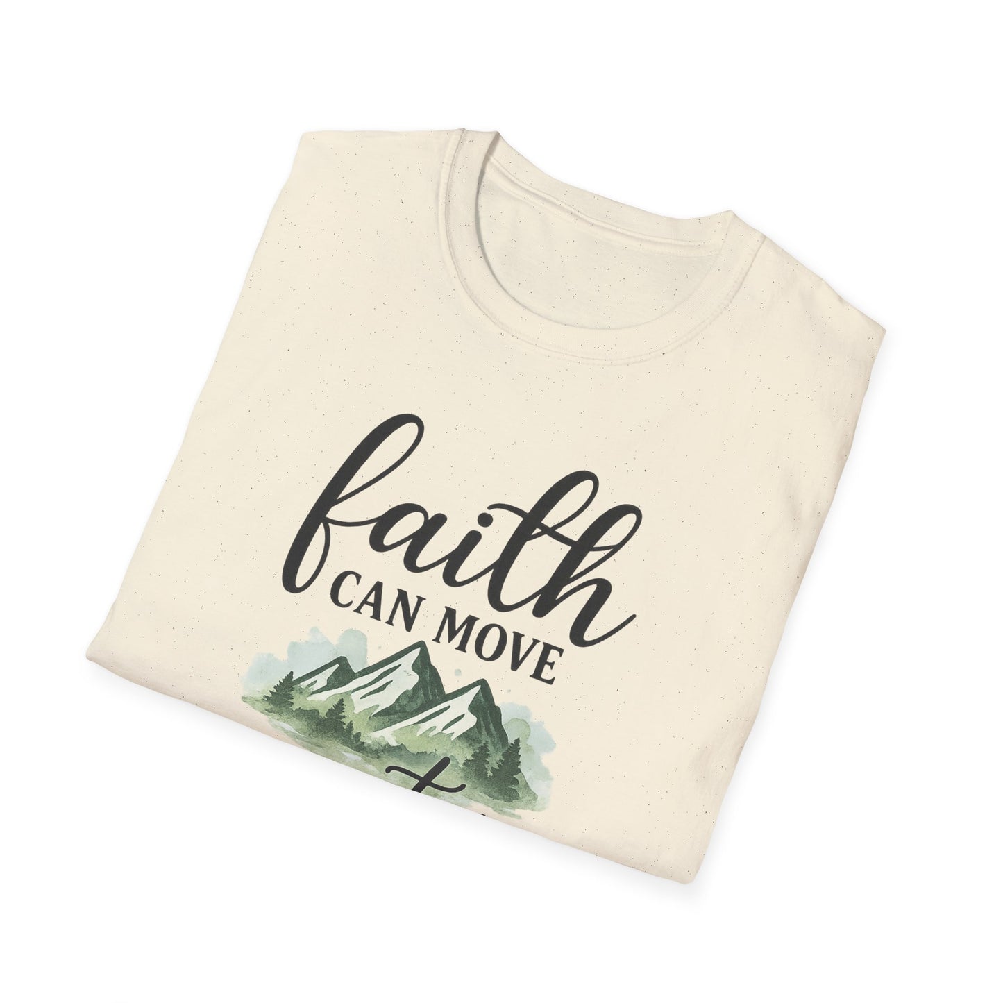 Faith Can Move Mountains T-Shirt
