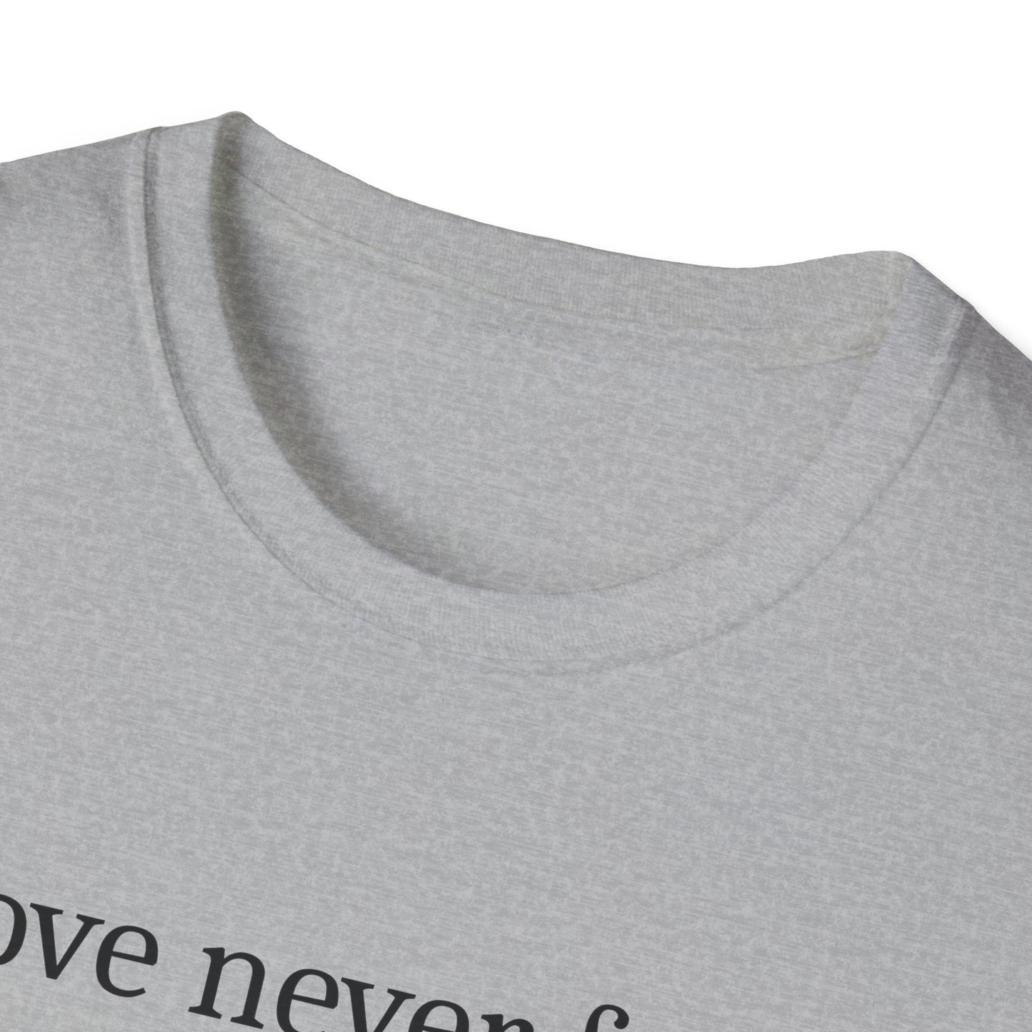 Love Never Fails T-Shirt