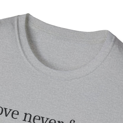 Love Never Fails T-Shirt