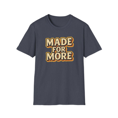 Made for More T-Shirt