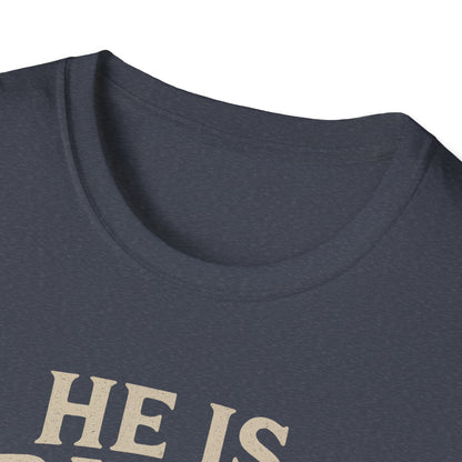 He is Risen T-Shirt