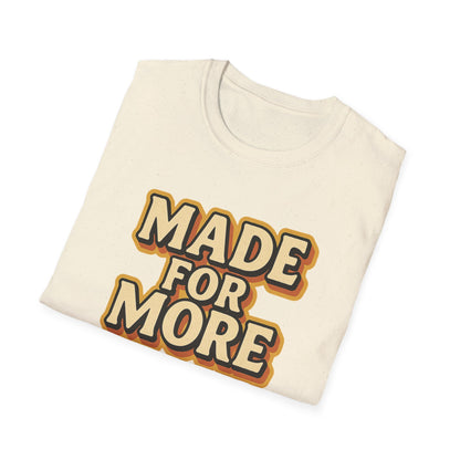 Made for More T-Shirt