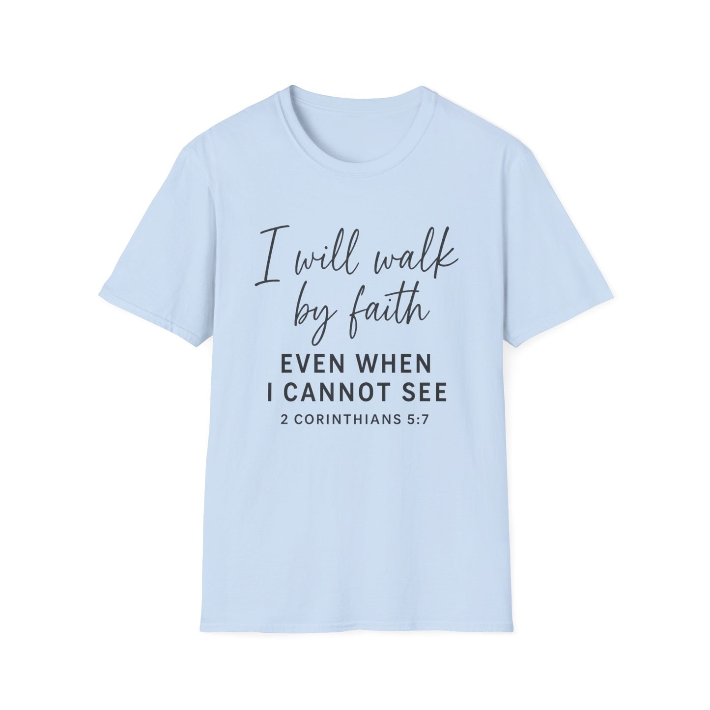Walk By Faith T-Shirt