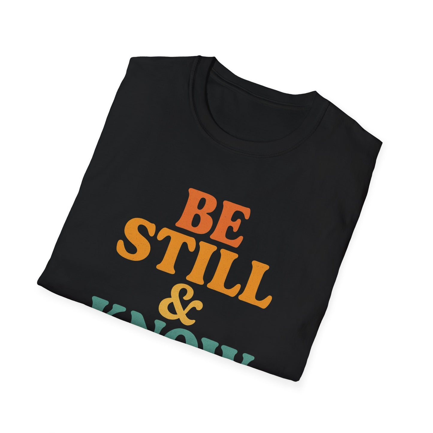 Be Still & Know T-Shirt