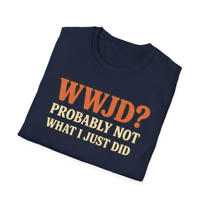 WWJD? T-Shirt