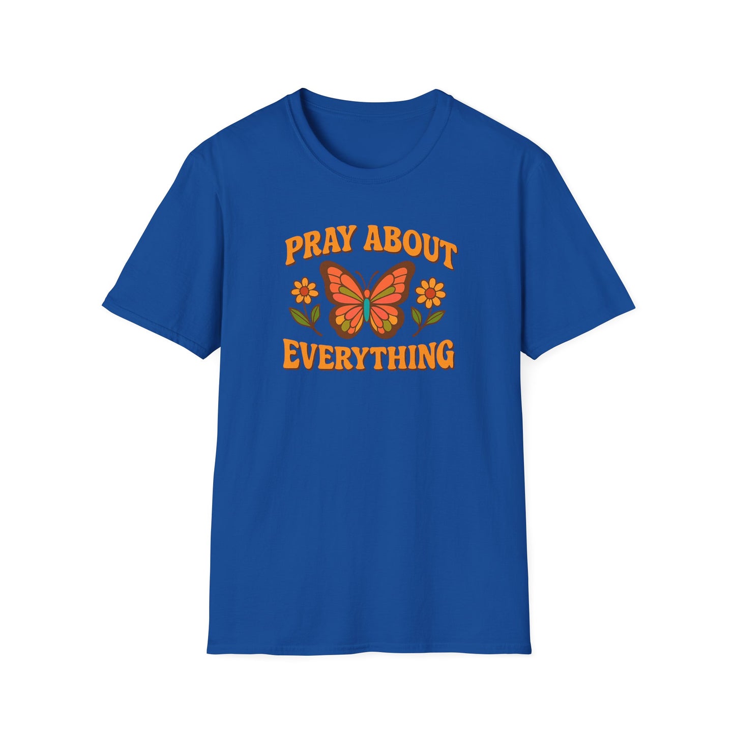 Pray About Everything T-Shirt