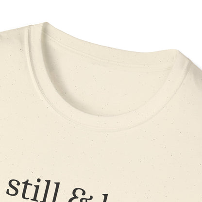 Be Still & Know T-Shirt