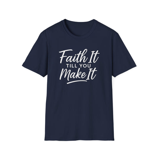 Faith It T-Shirt
