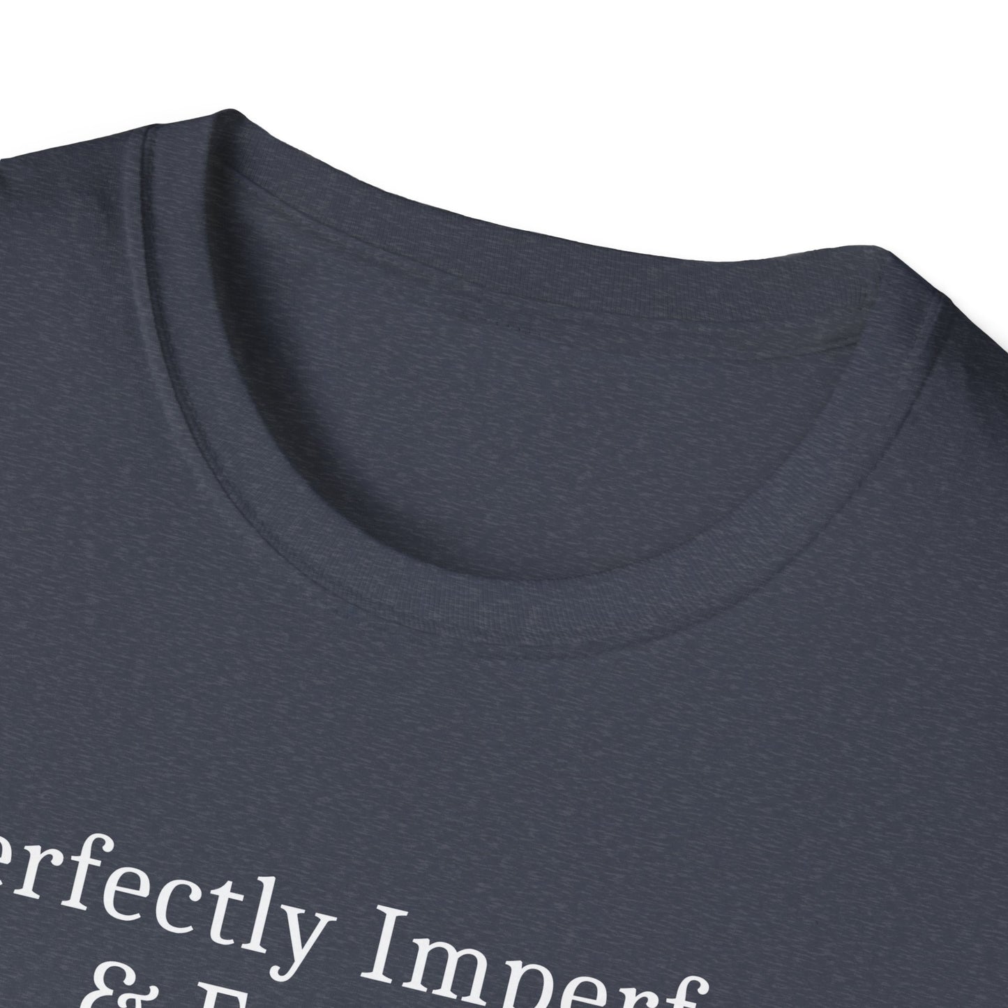 Perfectly Imperfect T-Shirt