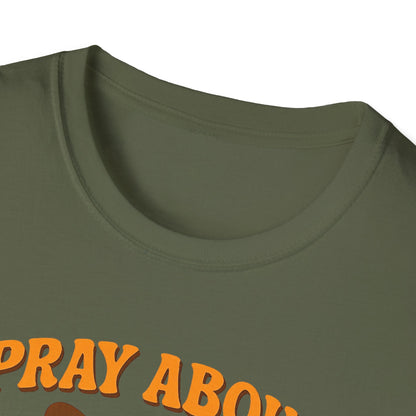 Pray About Everything T-Shirt