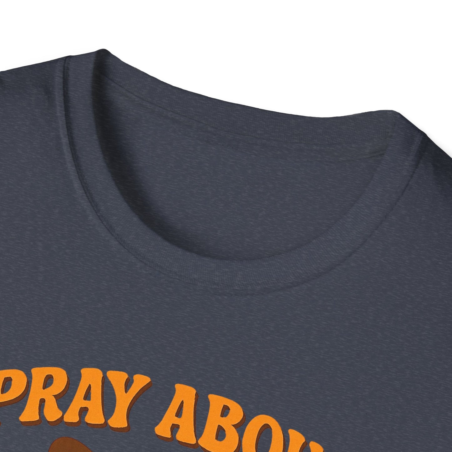 Pray About Everything T-Shirt