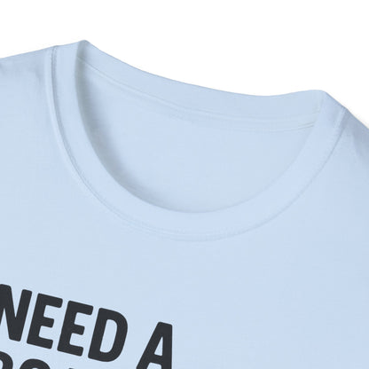 Need a Boat? T-Shirt