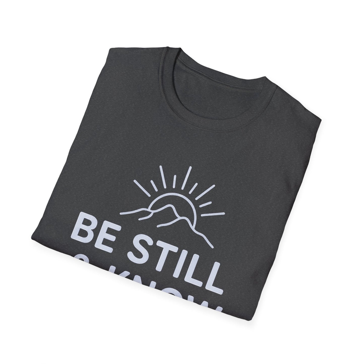 Be Still & Know T-Shirt
