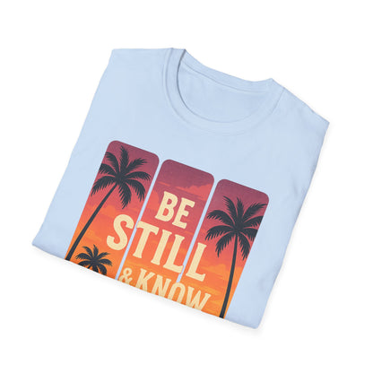 Be Still & Know T-Shirt