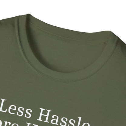 Less Hassle T-Shirt