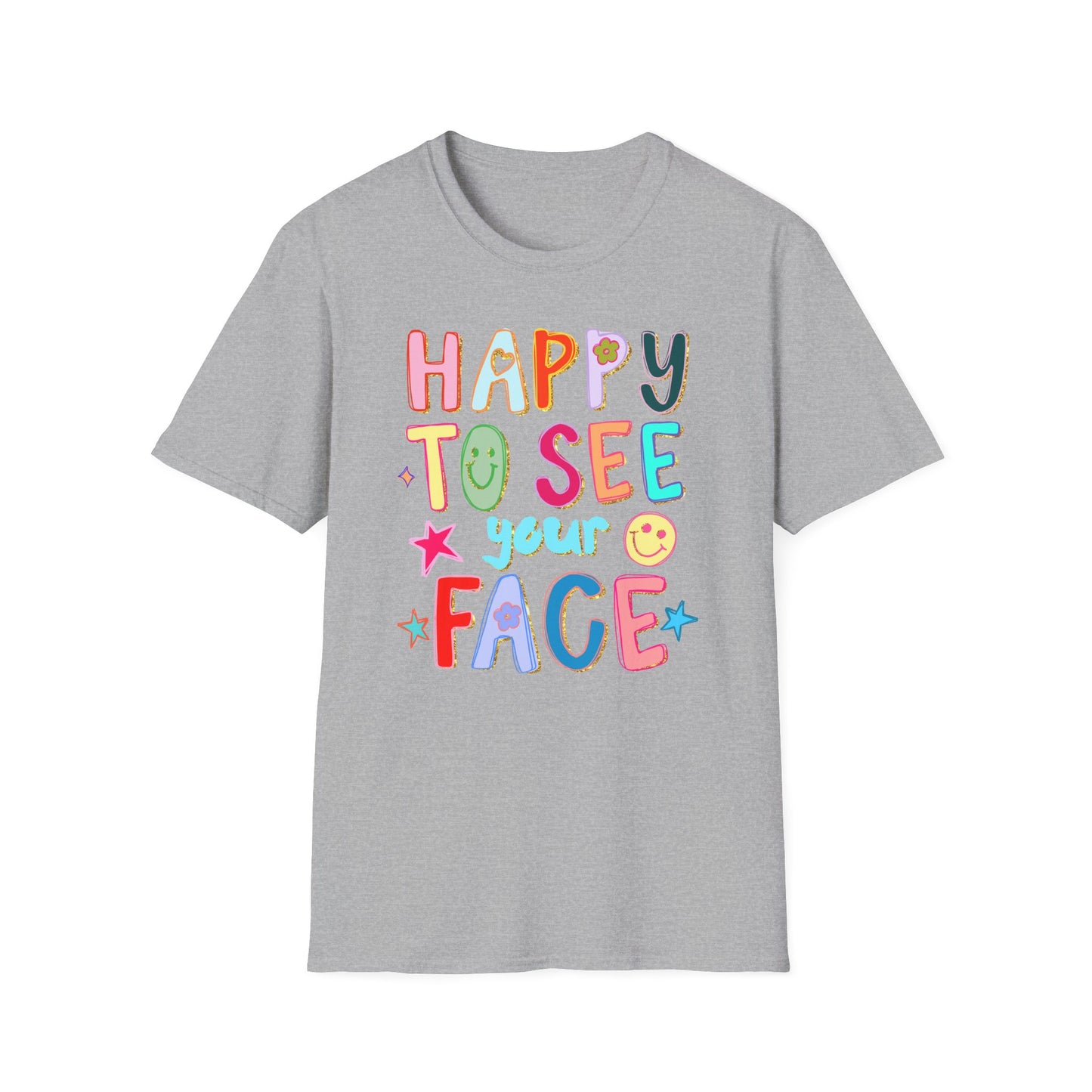 Happy To See Your Face T-Shirt