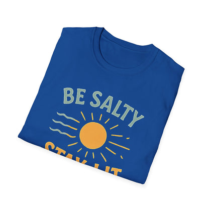 Be Salty Stay Lit T-Shirt