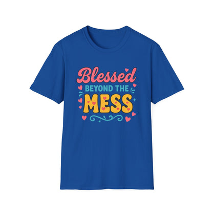 Beyond the Mess T-Shirt