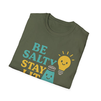 Be Salty Stay Lit T-Shirt